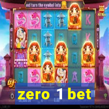 zero 1 bet